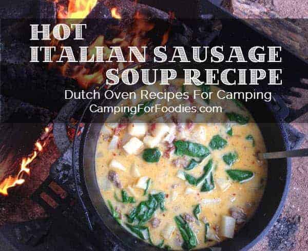 Hot Italian Sausage Soup is being cooked over a campfire.